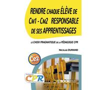 Rendre chaque Elève de Cm1 - Cm2 Responsable de ses Apprentissages