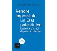 Rendre impossible un État palestinien L'objectif d'Israël depuis sa création - Monique Chemillier-Gendreau - Textuel - broché - Essai
