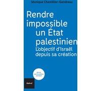 Rendre impossible un État palestinien: L'objectif d'Israël depuis sa création