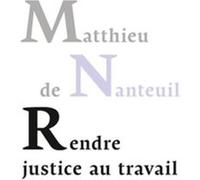 Rendre Justice Au Travail - Ethique Et Politique Dans Les Organisations