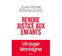 Rendre justice aux enfants: Un juge témoigne