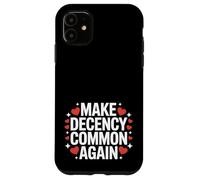 Rendre la décence Commune à Nouveau être Gentil et décent Coque pour iPhone 11