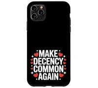 Rendre la décence Commune à Nouveau être Gentil et décent Coque pour iPhone 11 Pro Max