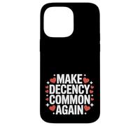 Rendre la décence Commune à Nouveau être Gentil et décent Coque pour iPhone 14 Pro Max