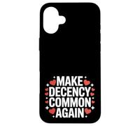 Rendre la décence Commune à Nouveau être Gentil et décent Coque pour iPhone 16 Plus