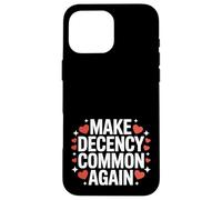 Rendre la décence Commune à Nouveau être Gentil et décent Coque pour iPhone 16 Pro Max