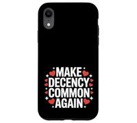 Rendre la décence Commune à Nouveau être Gentil et décent Coque pour iPhone XR