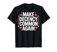 Rendre la décence Commune à Nouveau être Gentil et décent T-Shirt