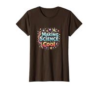 Rendre la Science Cool : Inspirer Les Amateurs de STEM T-Shirt, Femme, Marron, XS