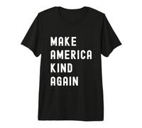 Rendre l'Amérique Gentille à Nouveau La gentillesse Compte T-Shirt Haut de Gamme