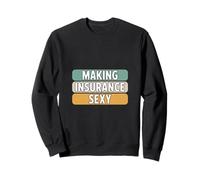 Rendre l'assurance Sexy drôle Disant Agent Courtier Sweatshirt