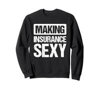 Rendre Le Courtier d'agent d'assurance Sexy en Assurance Vie Amusant Sweatshirt