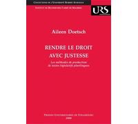 Rendre Le Droit Avec Justesse - Les Méthodes De Production De Textes Législatifs Plurilingues