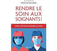 Rendre le soin aux soignants ! Hamama Bourabaa (Auteur)