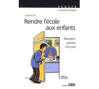 Rendre L'école Aux Enfants - Mauvaises Pensées D'un Prof