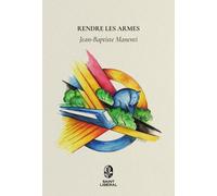 Rendre les armes - Jean-Baptiste Manenti - Saint Liberal Editions - broché - Roman