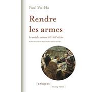 Rendre les armes: Le sort des vaincus XVIe-XVIIe siècles