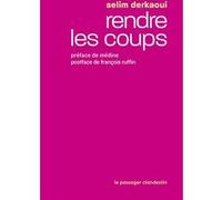Rendre les coups - Boxe et lutte des classes Selim Derkaoui (Auteur), Médine (Préface), François Ruffin (Postface)
