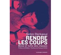 Rendre les coups - Boxe et lutte des classes - Selim Derkaoui - Passager Clandestin - broché - Essai