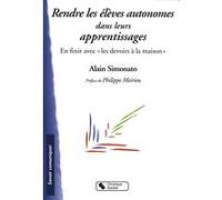 Rendre les eleves autonomes dans leurs apprentissages Alain Simonato (Auteur)