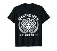 Rendre Les Hommes durs Depuis 700 Avant JC Méduse Mythe Grecque Antique Humour T-Shirt