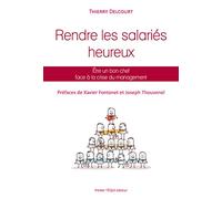 Rendre les Salariés Heureux - Être un bon chef face à la crise du management