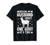 Rendre Mon Mari Fou Une chèvre à la Fois T-Shirt