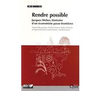 Rendre possible: Jacques Weber, itinéraire d'un économiste passe-frontières.