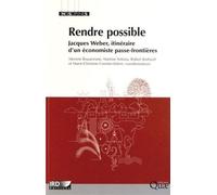 Rendre Possible - Jacques Weber, Itinéraire D'un Économiste Passe-Frontières