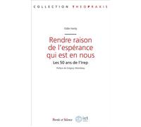 Rendre raison de l'espérance qui est en nous 50 ans de l'IERP - Odile Hardy - Parole Et Silence Eds - broché - Essai