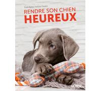 Rendre son chien heureux - Françoise Claustres - Eugen Ulmer Eds - broché - Guide