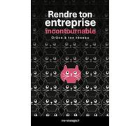 Rendre ton entreprise incontournable grâce à ton réseau: Une méthode pour transformer tes contacts en opportunités