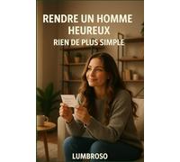 RENDRE UN HOMME HEUREUX RIEN DE PLUS SIMPLE