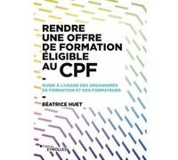 Groupe Eyrolles – Rendre une offre de formation éligible au CPF – Guide à l'usage