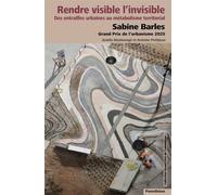 Rendre visible l’invisible - Ariella Masboungi - Parentheses Eds - broché - Essai