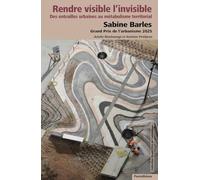 Rendre visible l’invisible: Des entrailles urbaines au métabolisme territorial. Sabine Barles, Grand Prix de l’urbanisme 2025