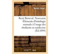 René Boneval. Nouveaux Éléments d'histologie normale à l'usage des étudiants en médecine. 3e édition - Henri Berdal - Hachette Bnf - broché - Livre