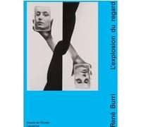 René Burri l'explosion du regard Collectif (Auteur)