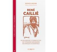 Rene caillie - 42 Patrick Louvier (Auteur)