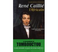 René Caillie, l'Africain: Une vie d'explorateur (1799-1838)