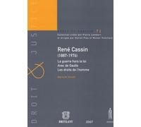 RENÉ CASSIN (1887-1976) LA GUERRE HORS LA LOI - AVEC DE GAULLE - LES DROITS DE L