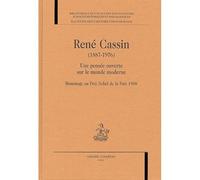 Rene cassin (1887-1976).une pensee ouverte sur le monde moderne. hommage aux prix nobel de la paix68
