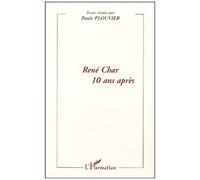 Paule Plouvier – René Char, 10 ans après – Actes du colloque du 21 mars 1998 – L'Harmattan