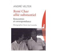 René Char Allié Substantiel - Rencontres Et Correspondance