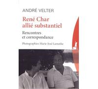 René Char Allié Substantiel - Rencontres Et Correspondance