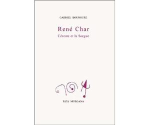 René Char, Céreste et la Sorgue - Gabriel Bounoure - Fata Morgana - broché - Etude