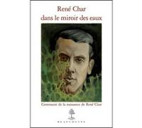 Rene char dans le miroir des eaux Eve Duperray (Auteur)