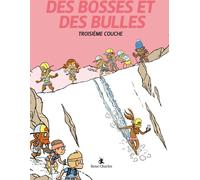 Rene Charles Des Bosses Et Des Bulles Tome 3 - Troisieme Couche