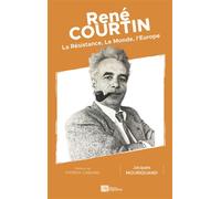 Rene courtin La resistance, le monde, l'europe - Jacques Mouriquand - Ampelos - broché - Biographie