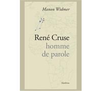 Rene cruse - homme de parole - Manon widmer - Slatkine - broché - Biographie